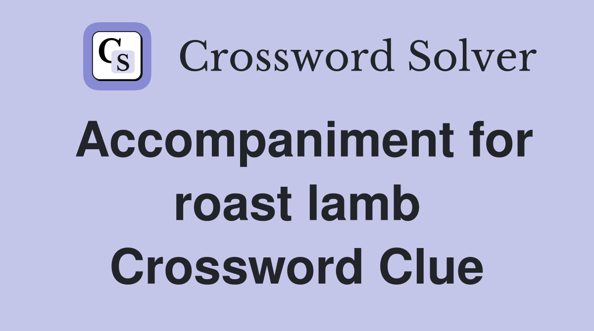 for roast lamb Crossword Clue Answers Crossword Solver